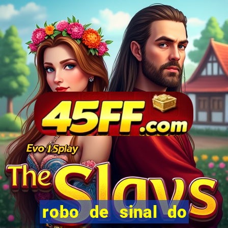 robo de sinal do fortune tiger